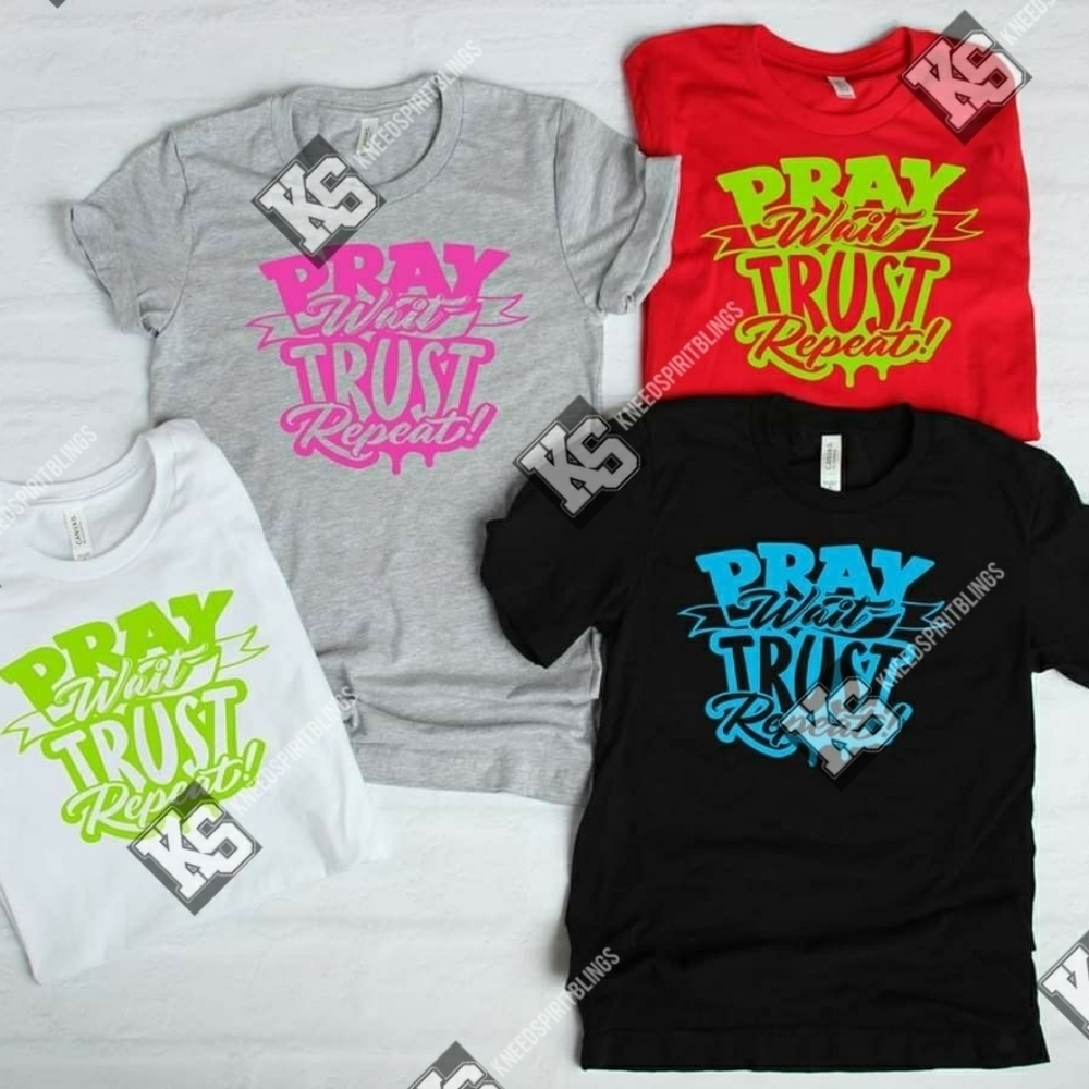Pray Wait Trust Repeat Tee